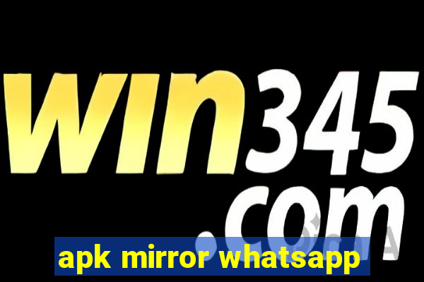 apk mirror whatsapp